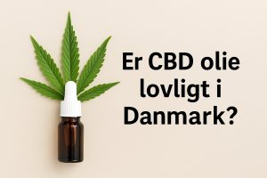 Hampeblad og dråbeflaske med CBD-olie ved siden af teksten 'Er CBD lovligt i Danmark'